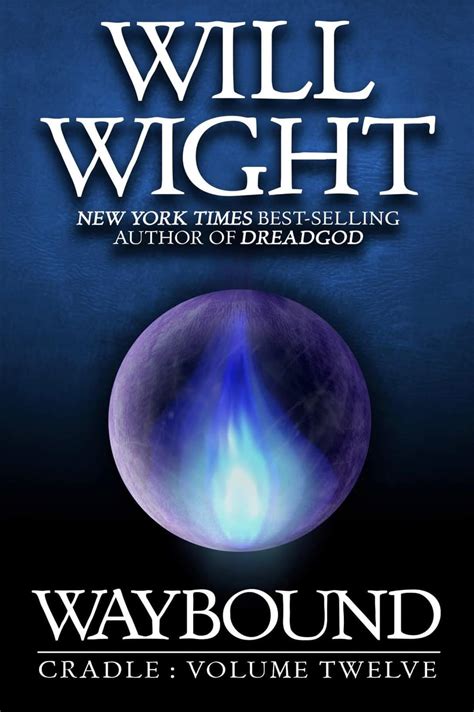Each marks a point in the development of books. . Will wight cradle book 12